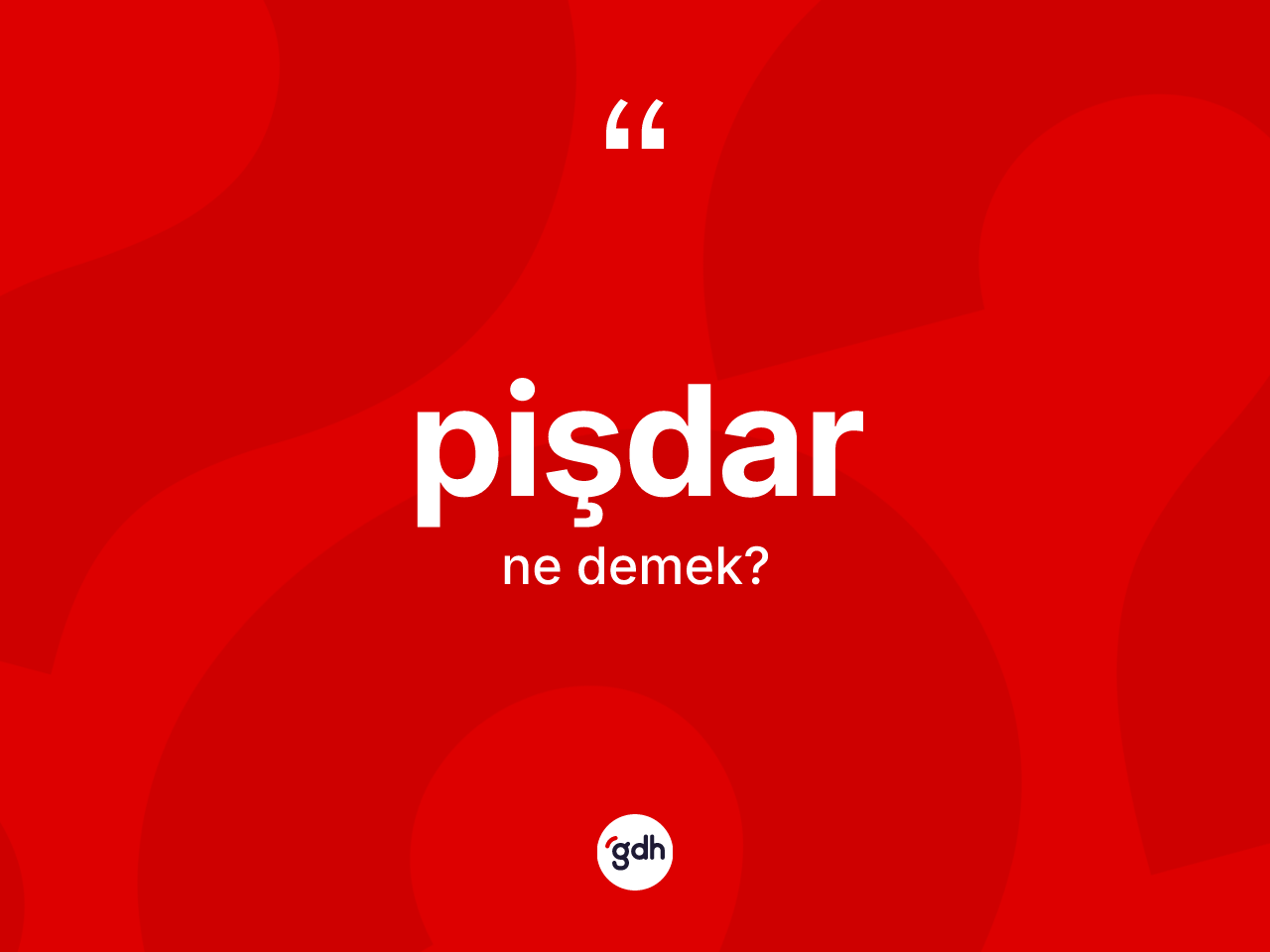 Pişdar kelimesinin tanımı nedir? Pişdarın TDK'ya göre anlamı nedir?