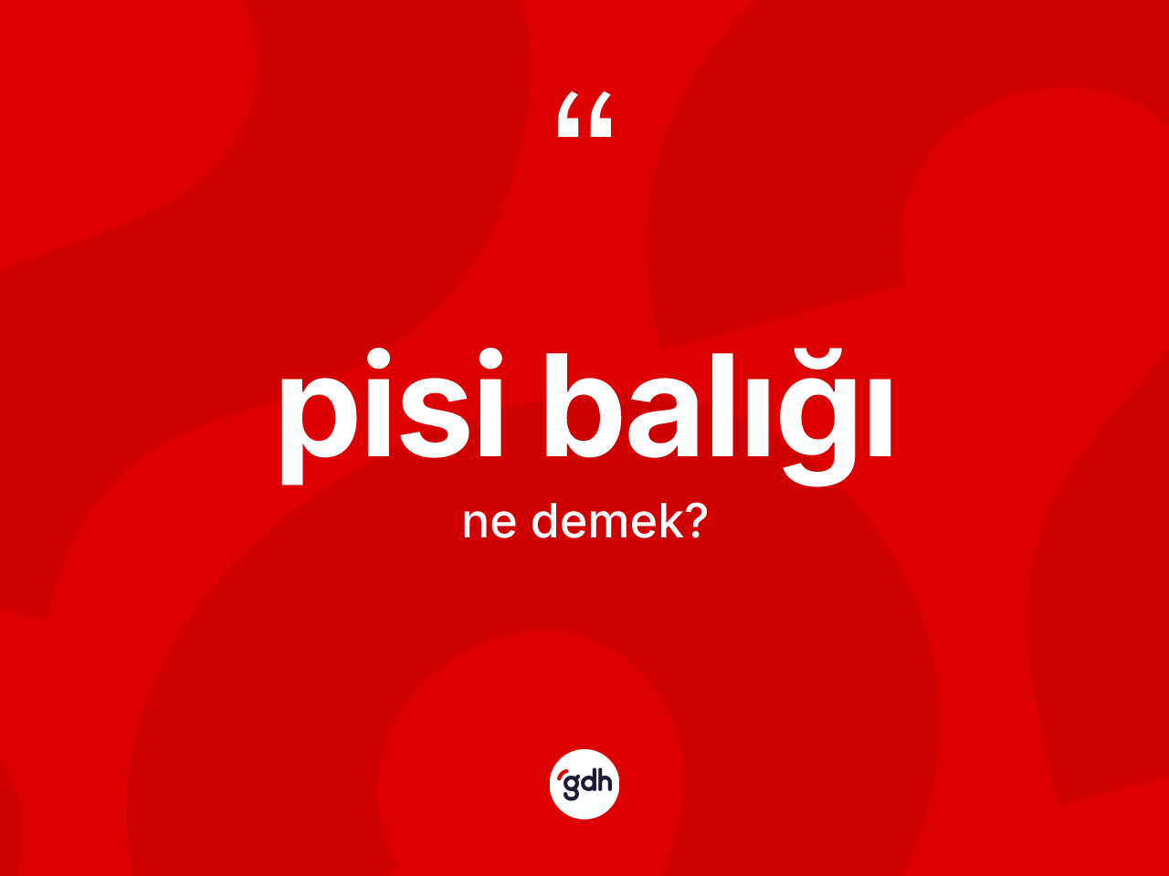 Pisi balığı kelimesinin sözlükteki tanımı nedir? Pisi balığı kelimesinin TDK'ya göre açıklaması nedir?