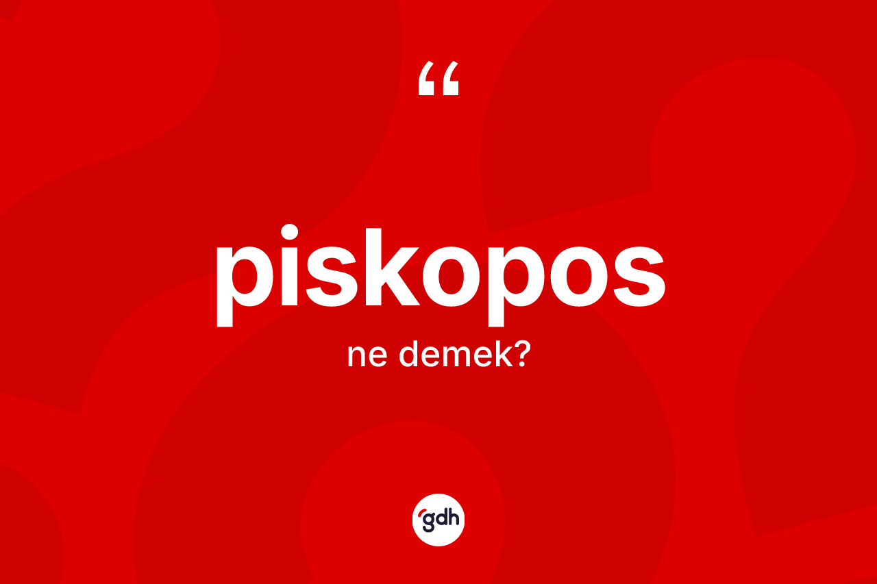 Piskopos nedir?