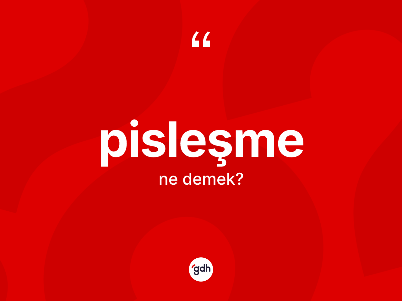 Pisleşme kelimesi ne demek? Pisleşmenin TDK'ya göre anlamı nedir?