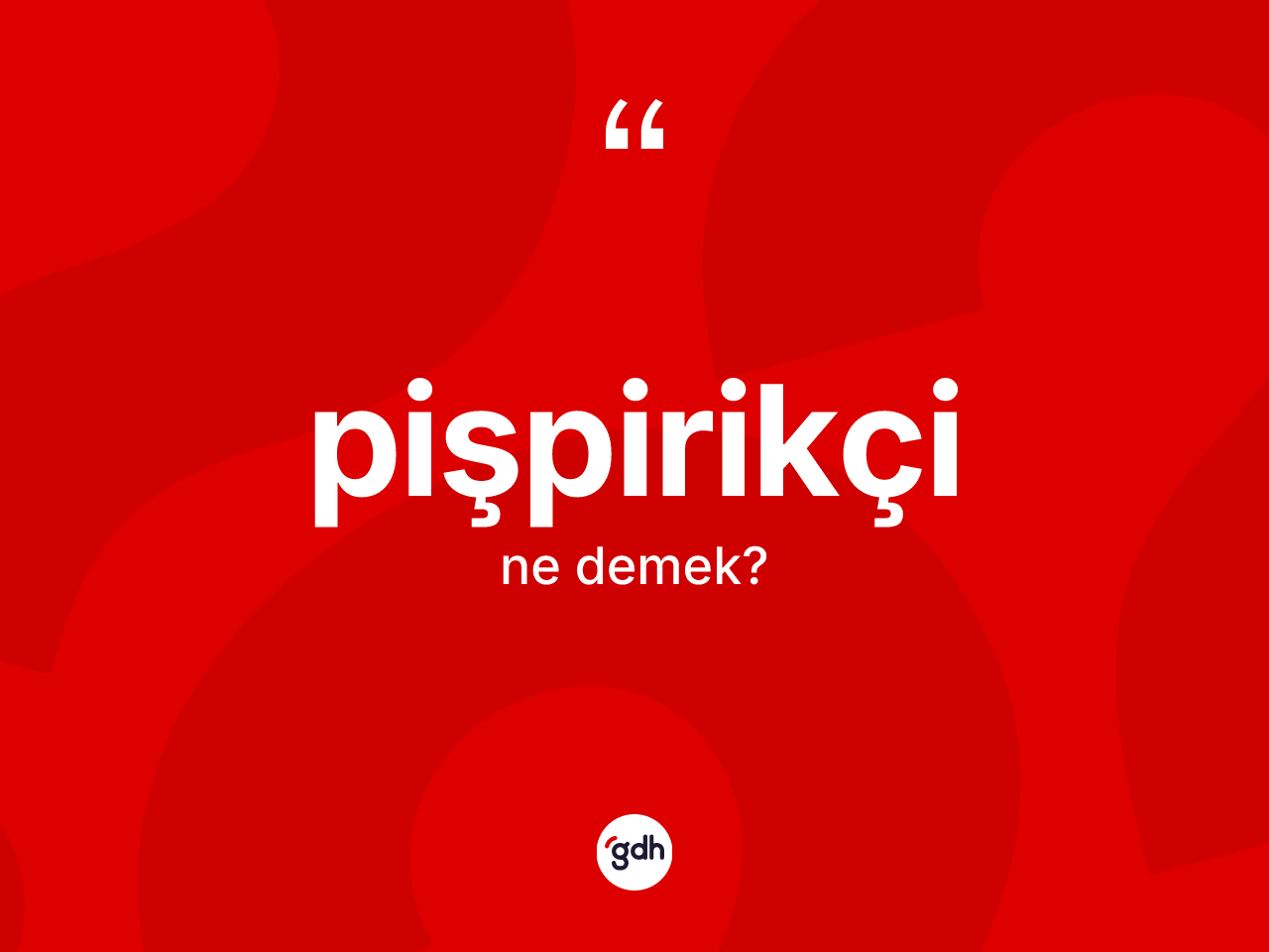 Pişpirikçi kelimesinin tanımı nedir? Pişpirikçi kelimesinin kaç farklı anlamı var?