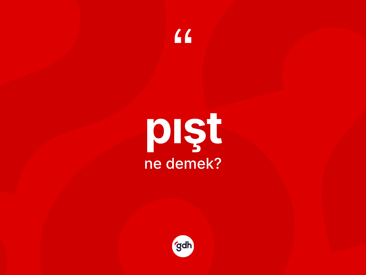 Pışt kelimesi nedir? Pışt kelimesinin kaç farklı anlamı var?