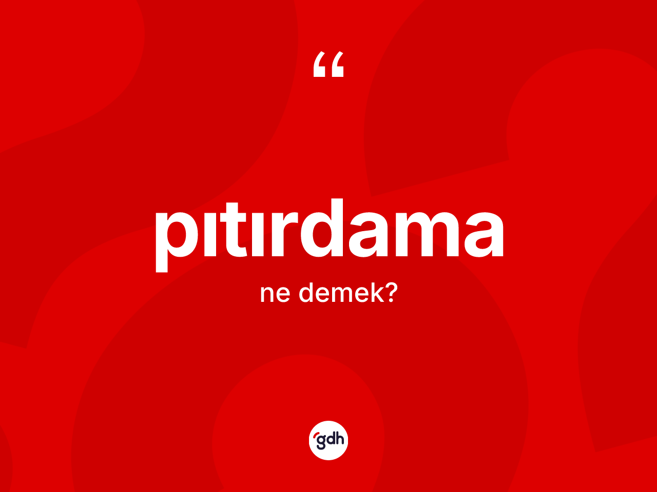 Pıtırdama kelimesi ne anlama gelir? Pıtırdamanın TDK'ya göre anlamı nedir?