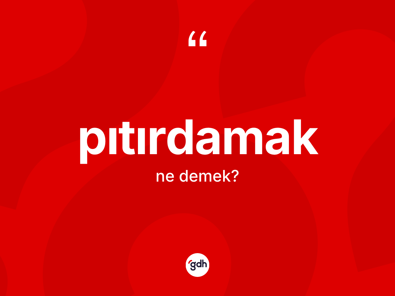 Pıtırdamak kelimesinin anlamı nedir? Pıtırdamağın sözlükteki anlamı nedir?