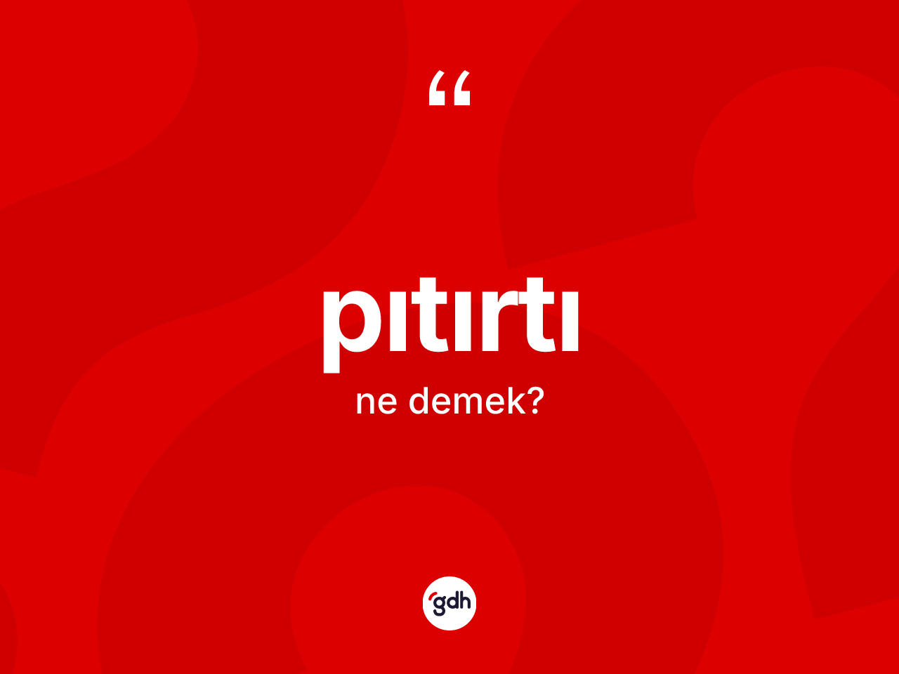 Pıtırtı nedir? Pıtırtı kelimesinin kaç farklı anlamı var?