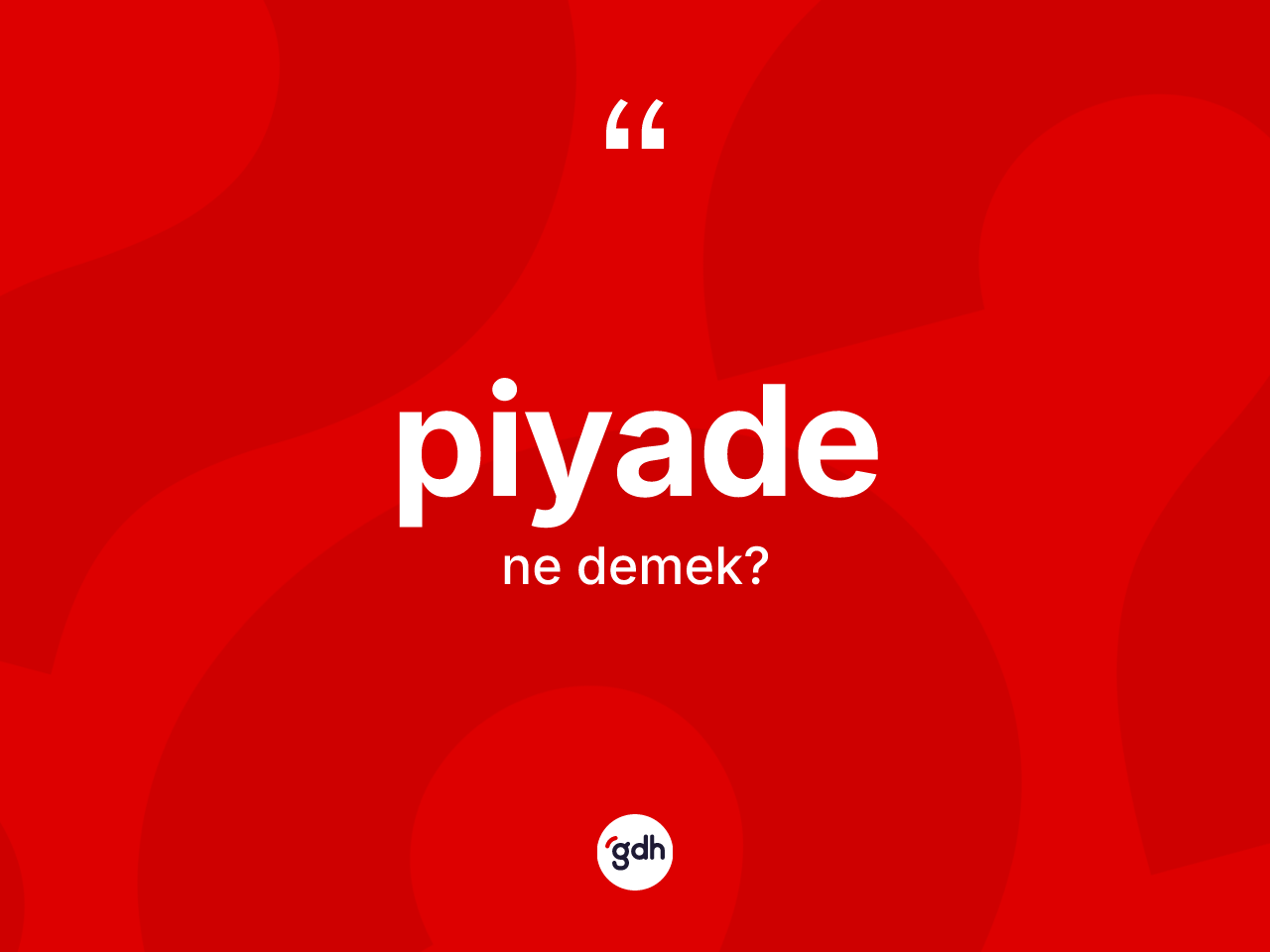 Piyade kelimesinin anlamı nedir? Piyadenin kısaca tanımı nedir?