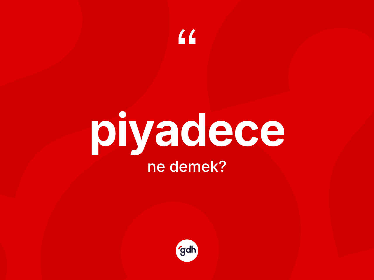 Piyadece kelimesi ne anlama gelir? Piyadece kelimesinin TDK'ya göre açıklaması nedir?