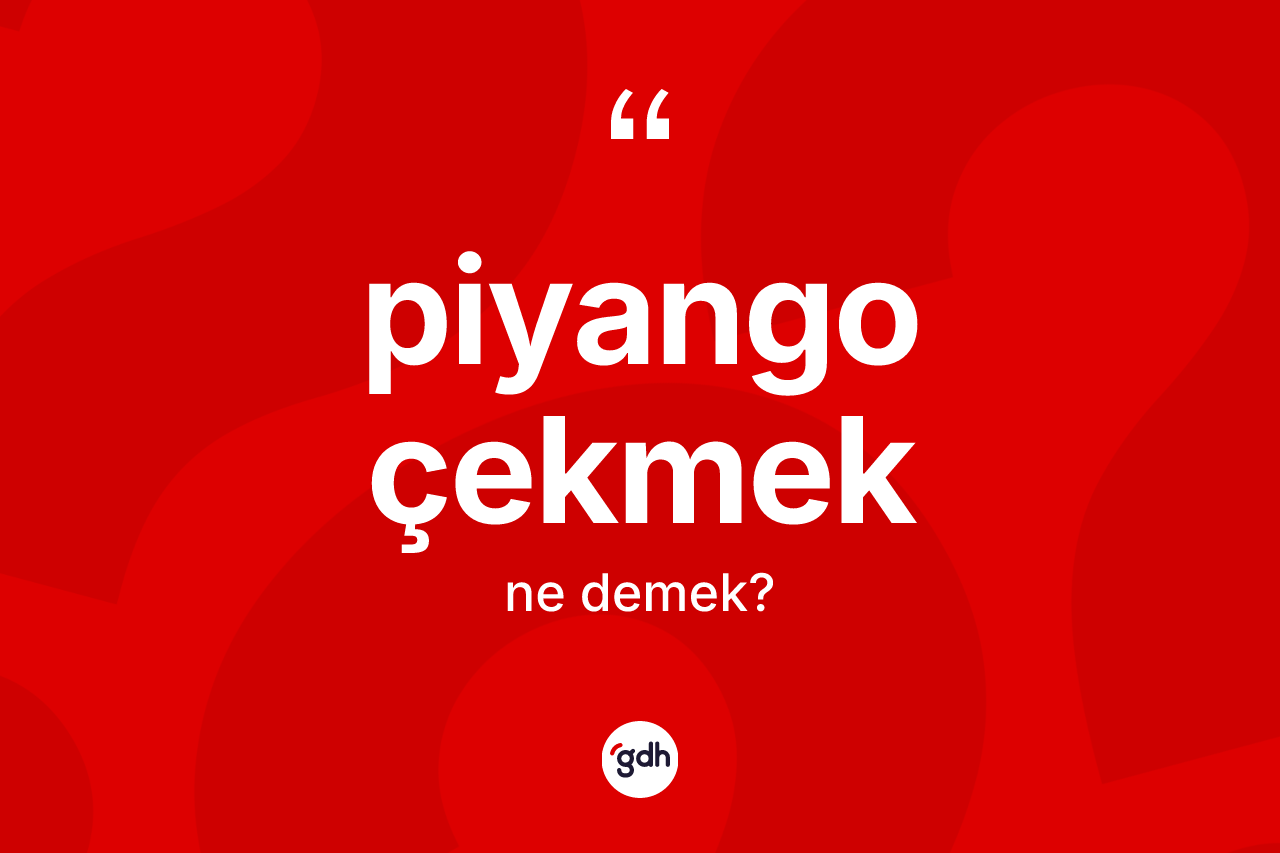 Piyango çekmek ifadesinin kısaca anlamı nedir? Piyango çekmek ifadesi hangi durumlarda kullanılır?