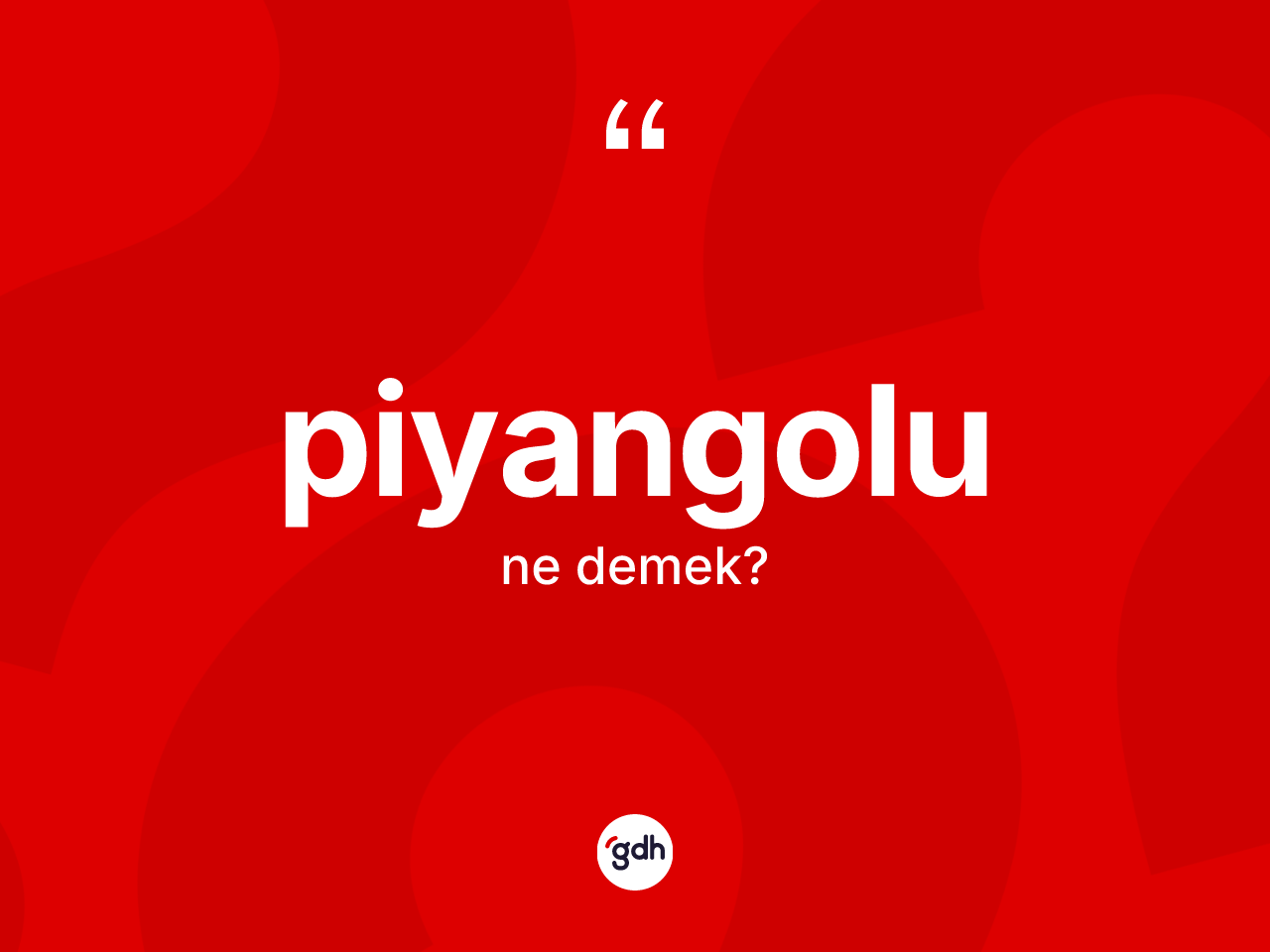 Piyangolu kelimesinin tanımı nedir? Piyangolunun halk arasındaki kullanımı nasıldır?