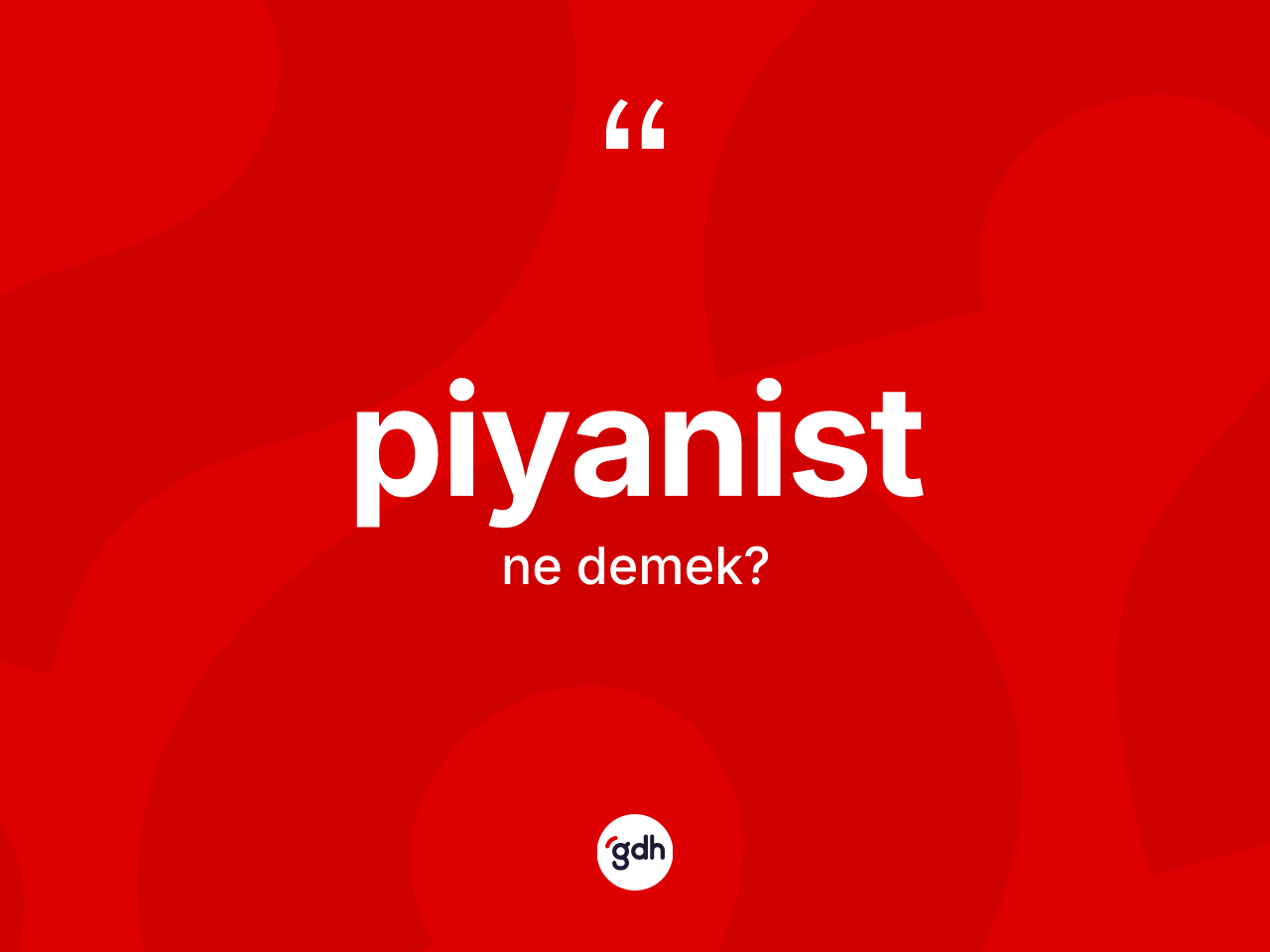 Piyanist kelimesinin tanımı nedir? Piyanistin TDK'ya göre anlamı nedir?