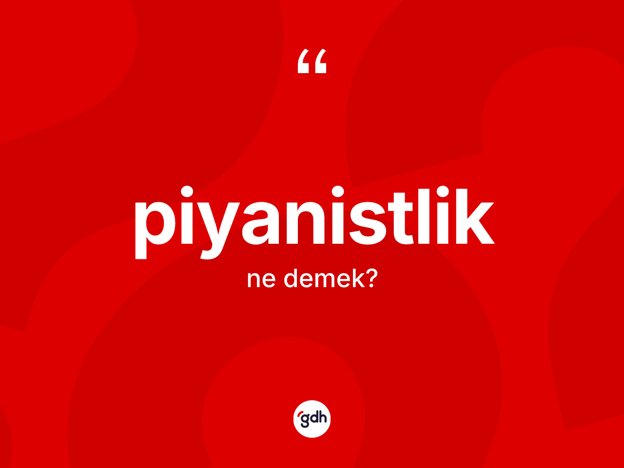 Piyanistlik kelimesinin anlamı nedir? Piyanistlik kelimesinin TDK anlamı nedir?