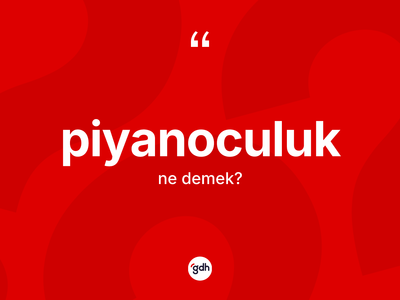 Piyanoculuk ne demek? Piyanoculuk kelimesinin kaç farklı anlamı var?