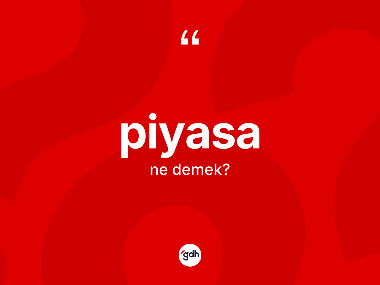 Piyasa kelimesi ne anlama gelir? Piyasa kelimesinin TDK anlamı nedir?