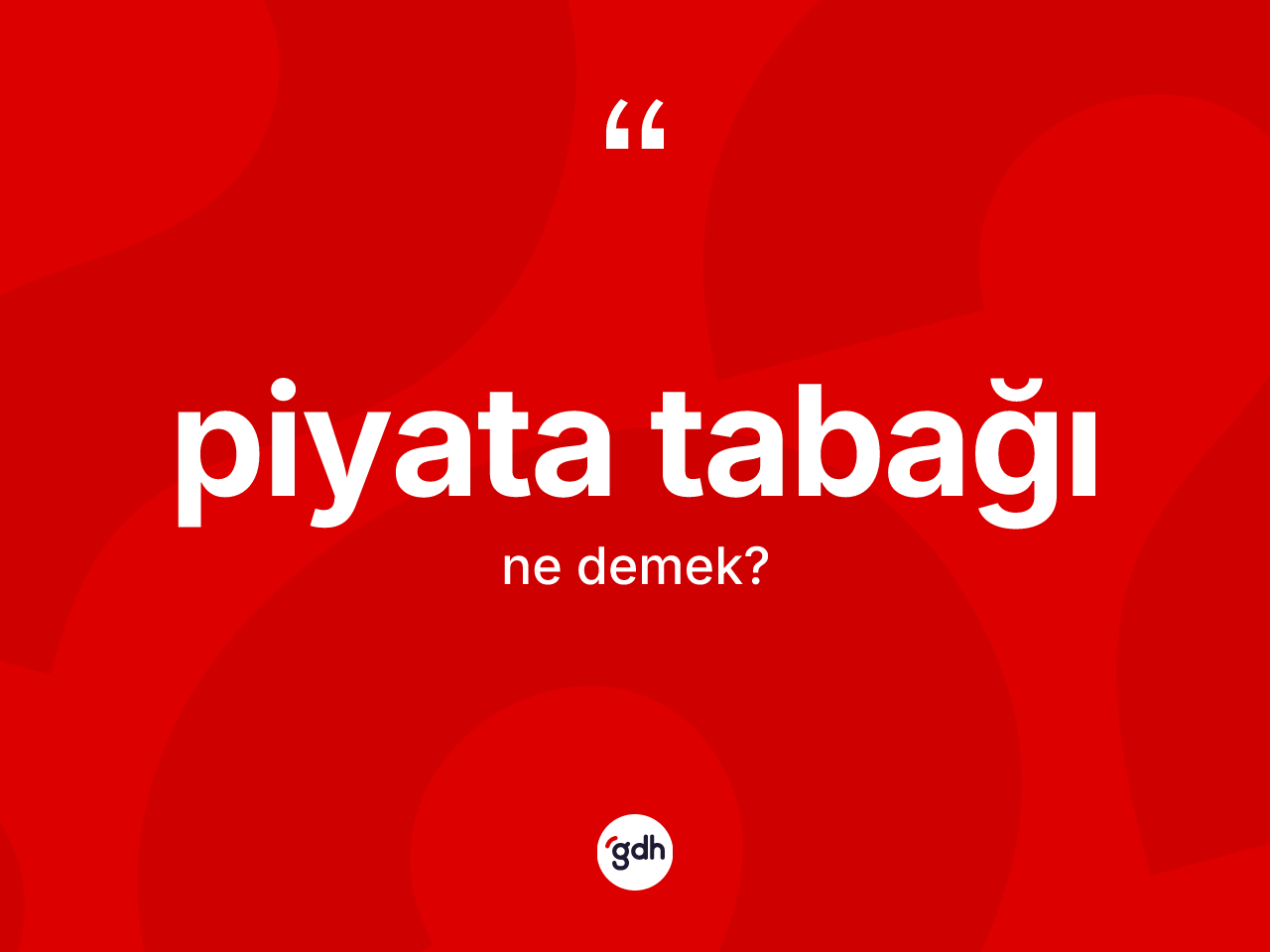 Piyata tabağı kelimesinin sözlükteki tanımı nedir? Piyata tabağının kısaca tanımı nedir?