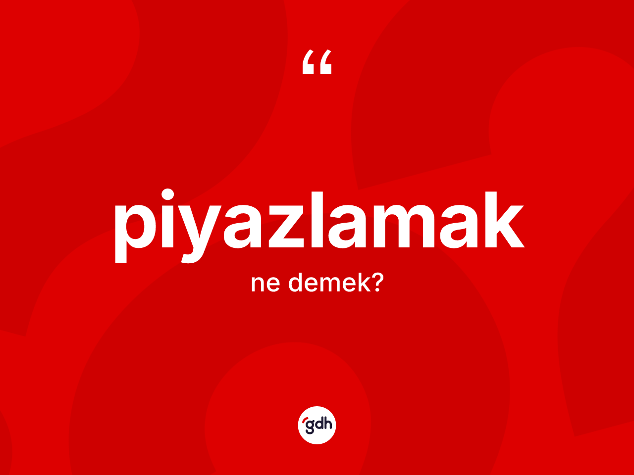Piyazlamak kelimesinin sözlükteki tanımı nedir? Piyazlamak kelimesinin TDK'ya göre açıklaması nedir?