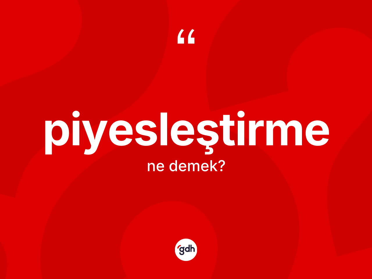 Piyesleştirme kelimesinin tanımı nedir? Piyesleştirmenin TDK'ya göre anlamı nedir?