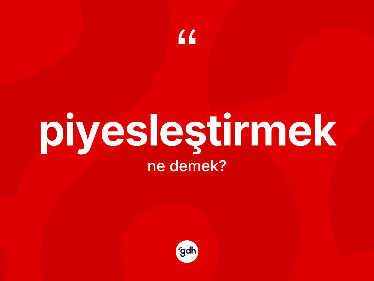 Piyesleştirmek kelimesinin tanımı nedir? Piyesleştirmeğin kısaca tanımı nedir?