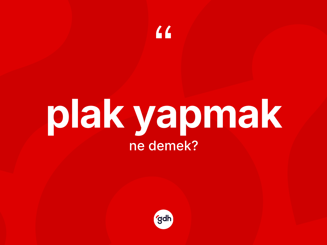Plak yapmak ifadesinin anlamı nedir? Plak yapmak ifadesi hangi durumlarda kullanılır?