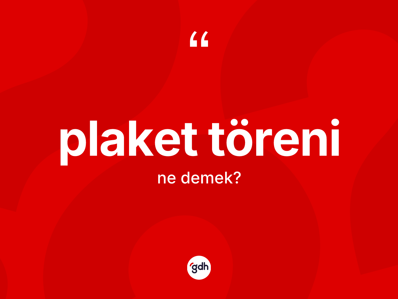 Plaket töreni kelimesinin sözlükteki tanımı nedir? Plaket töreni kelimesinin TDK'ya göre açıklaması nedir?