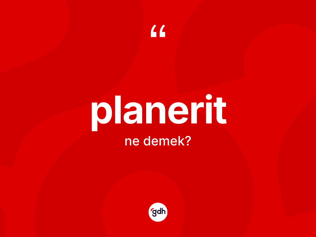 Planerit ne demek? Planerit kelimesinin TDK'ya göre açıklaması nedir?