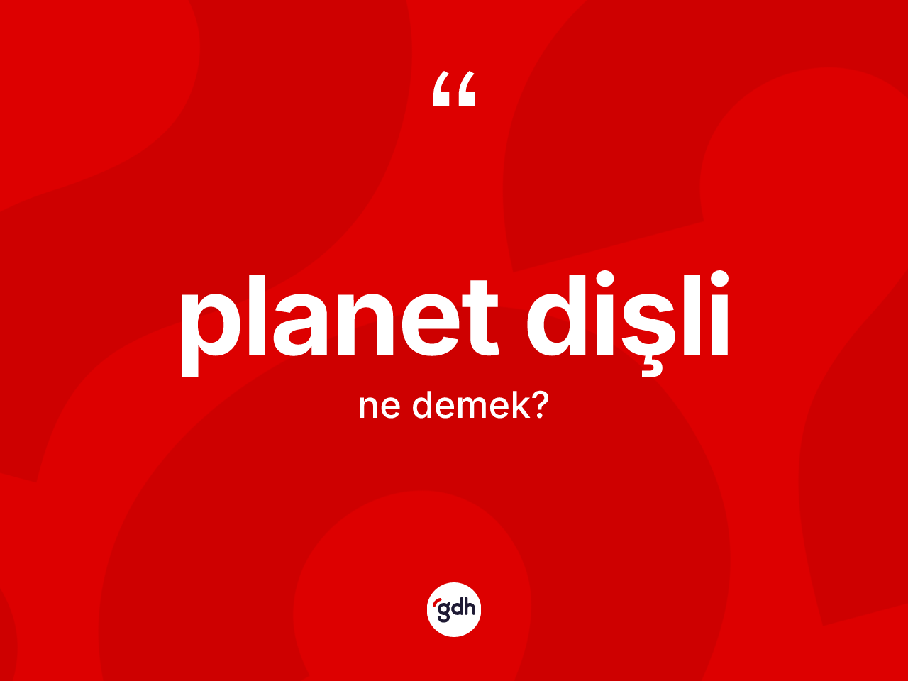 Planet dişli kelimesinin anlamı nedir? Planet dişli kelimesinin özellikleri nelerdir?