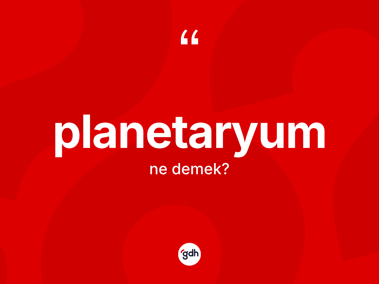 Planetaryum kelimesinin anlamı nedir? Planetaryumun TDK'ya göre anlamı nedir?