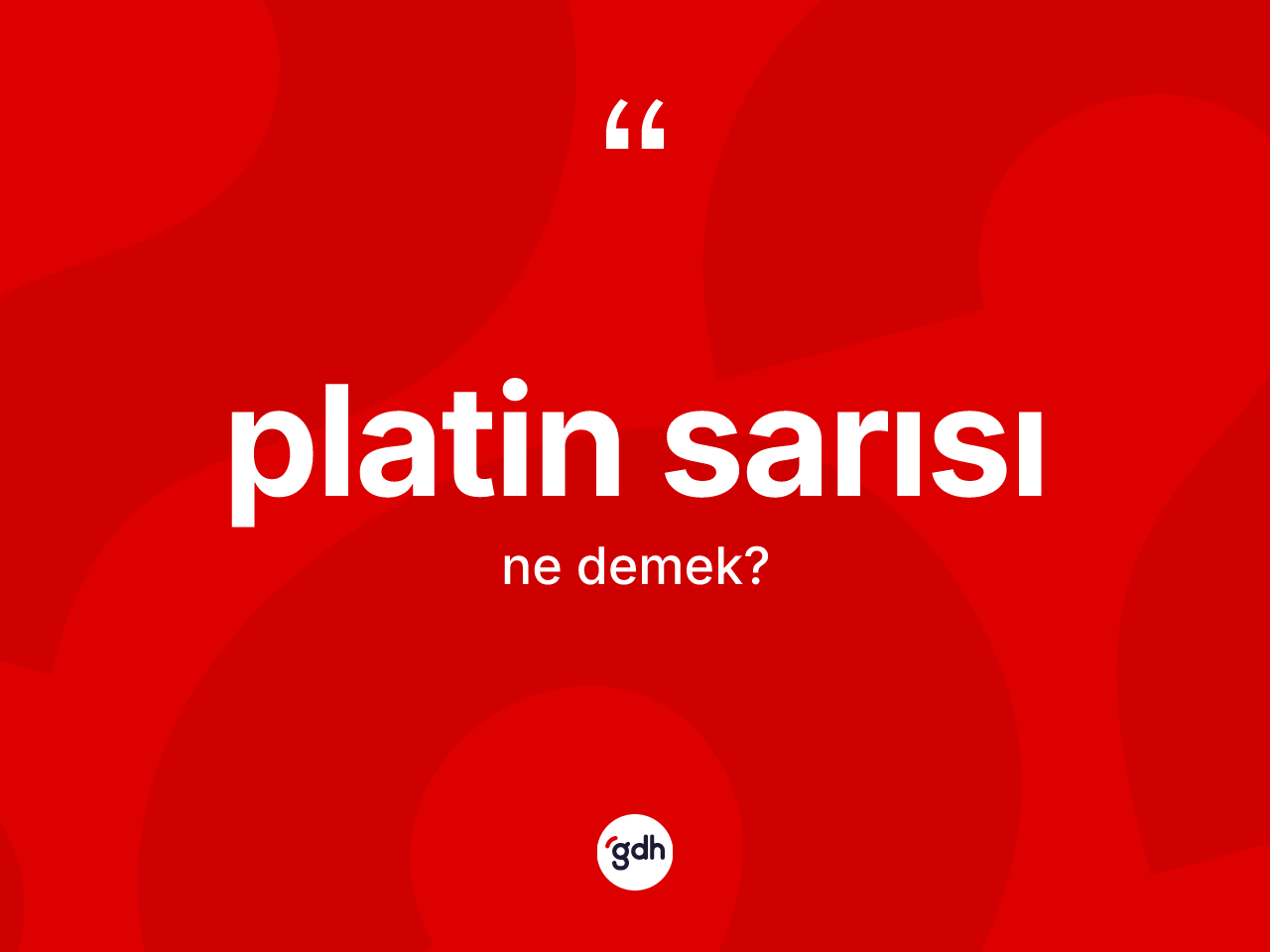 Platin sarısı kelimesinin anlamı nedir? Platin sarısının sözlükteki anlamı nedir?