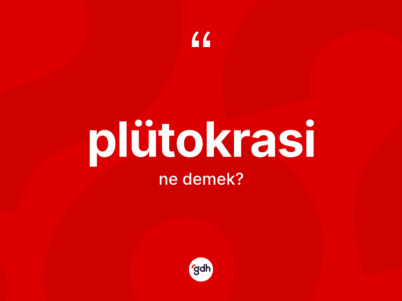 Plütokrasi kelimesinin tanımı nedir? Plütokrasi kelimesinin TDK'ya göre açıklaması nedir?