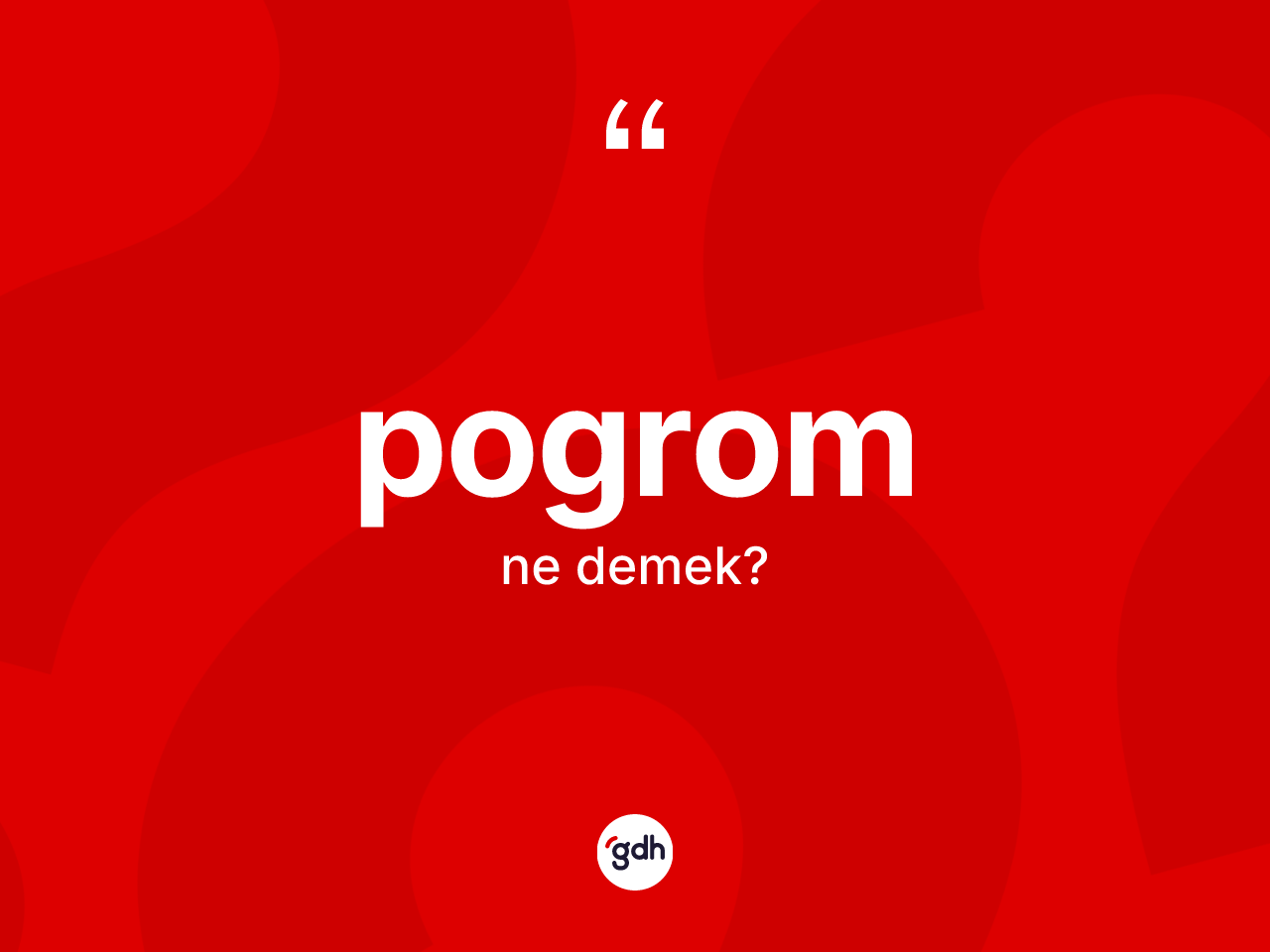Pogrom ne demek? Pogromun TDK'ya göre anlamı nedir?