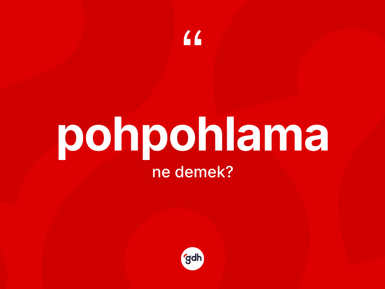 Pohpohlama kelimesi ne demek? Pohpohlama kelimesinin TDK'ya göre açıklaması nedir?