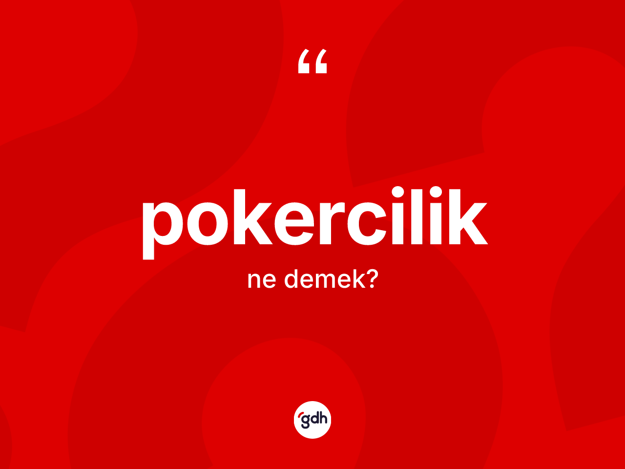 Pokercilik kelimesi nedir? Pokercilik kelimesinin TDK'ya göre açıklaması nedir?