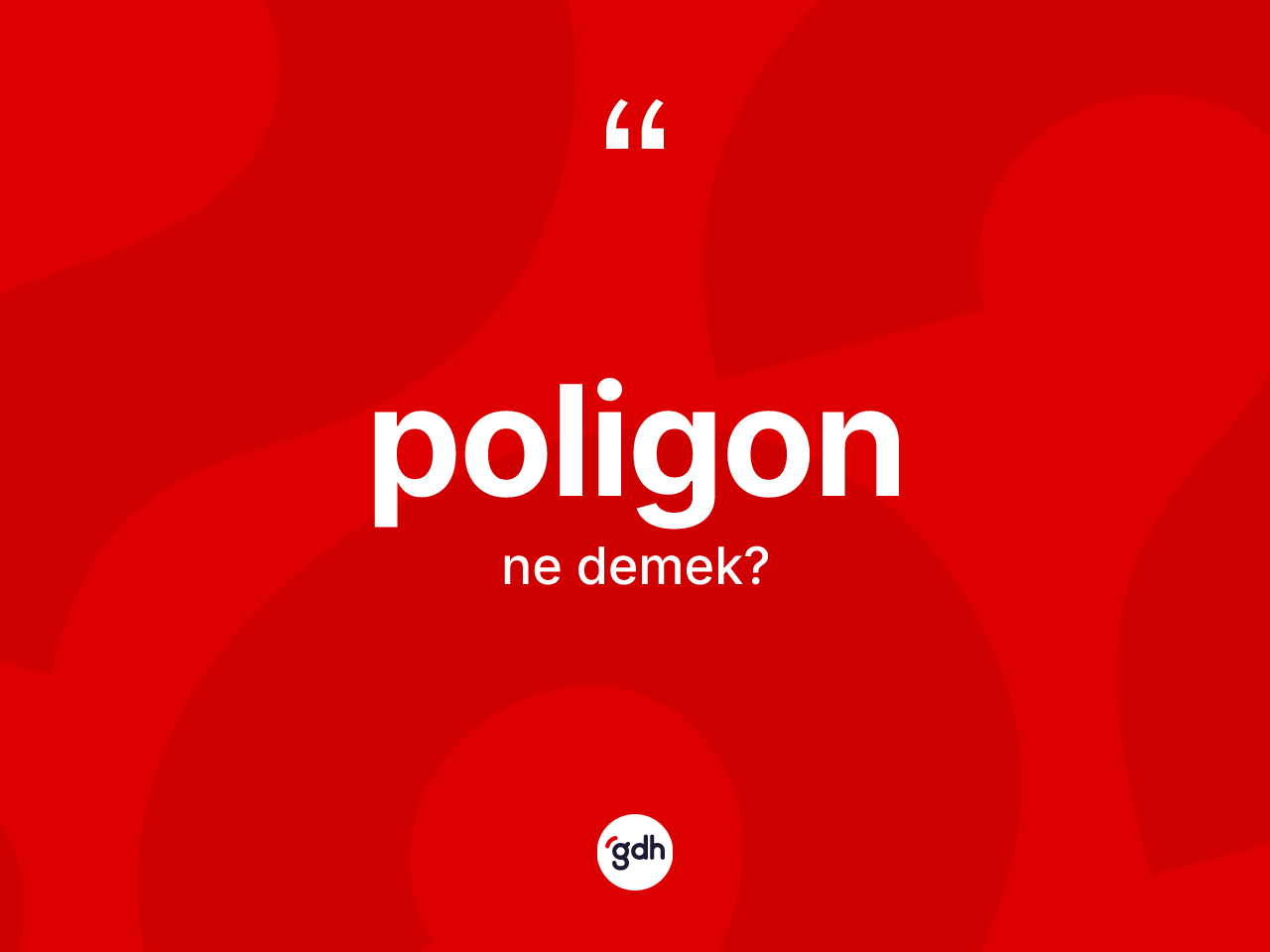 Poligon kelimesi ne demek? Poligonun halk arasındaki kullanımı nasıldır?