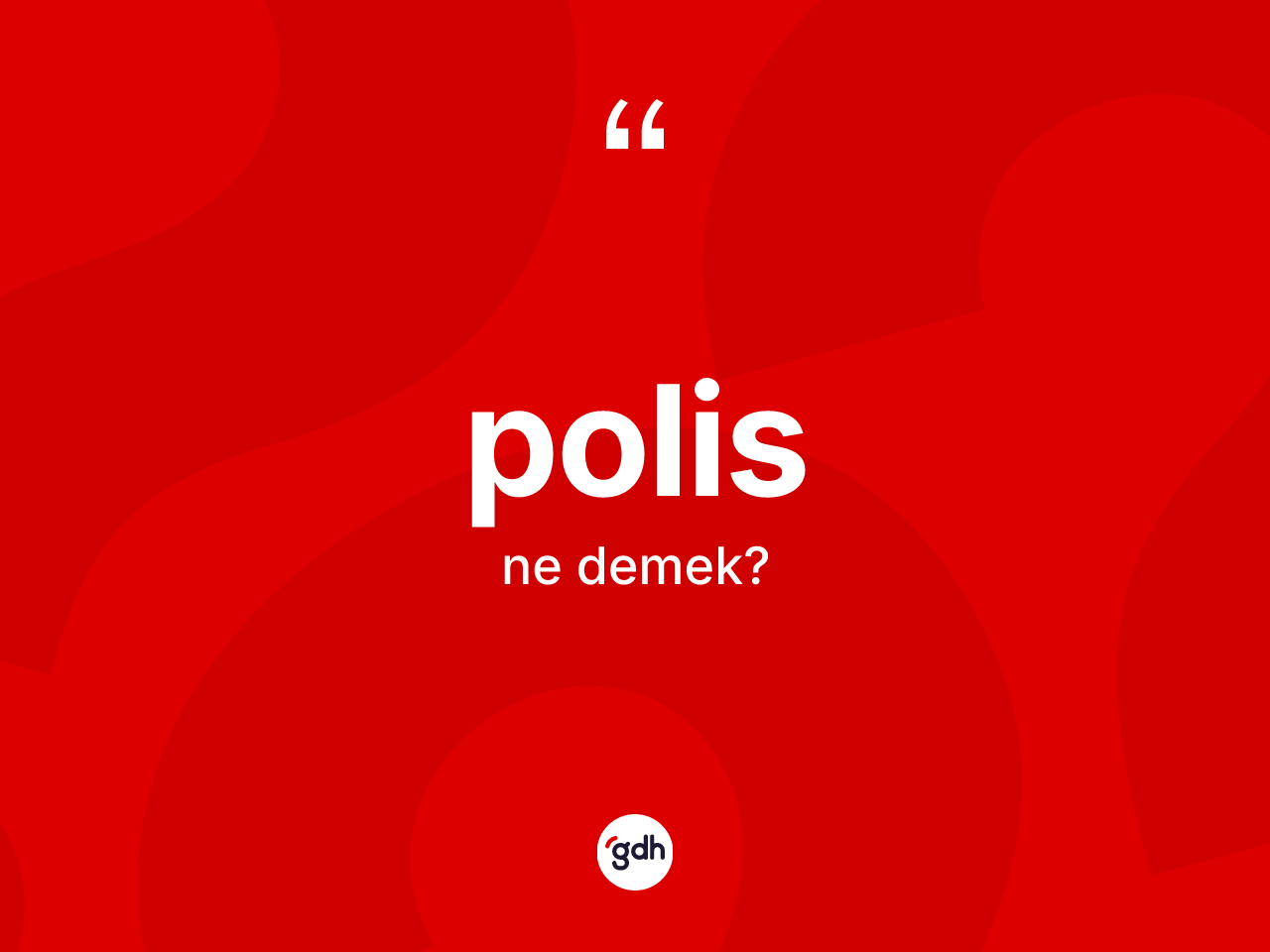 Polis kelimesinin anlamı nedir? Polisin TDK'ya göre anlamı nedir?