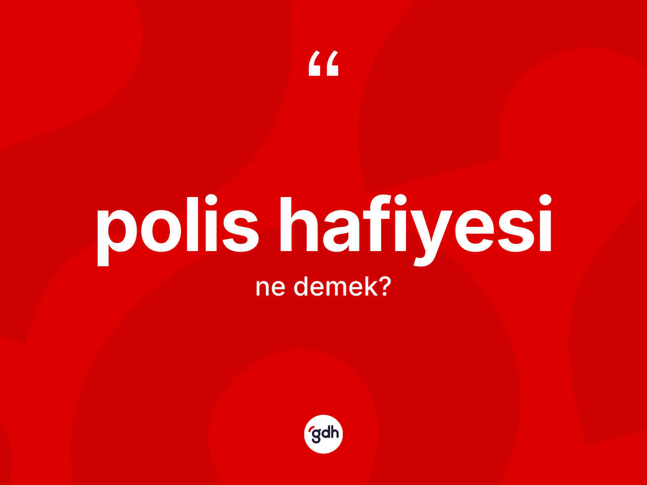 Polis hafiyesi kelimesinin tanımı nedir? Polis hafiyesi kelimesinin TDK anlamı nedir?