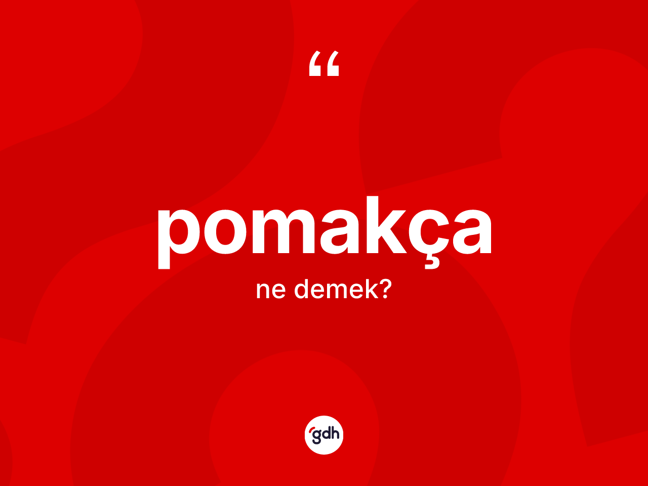 Pomakça kelimesinin tanımı nedir? Pomakça'nın TDK'ya göre anlamı nedir?