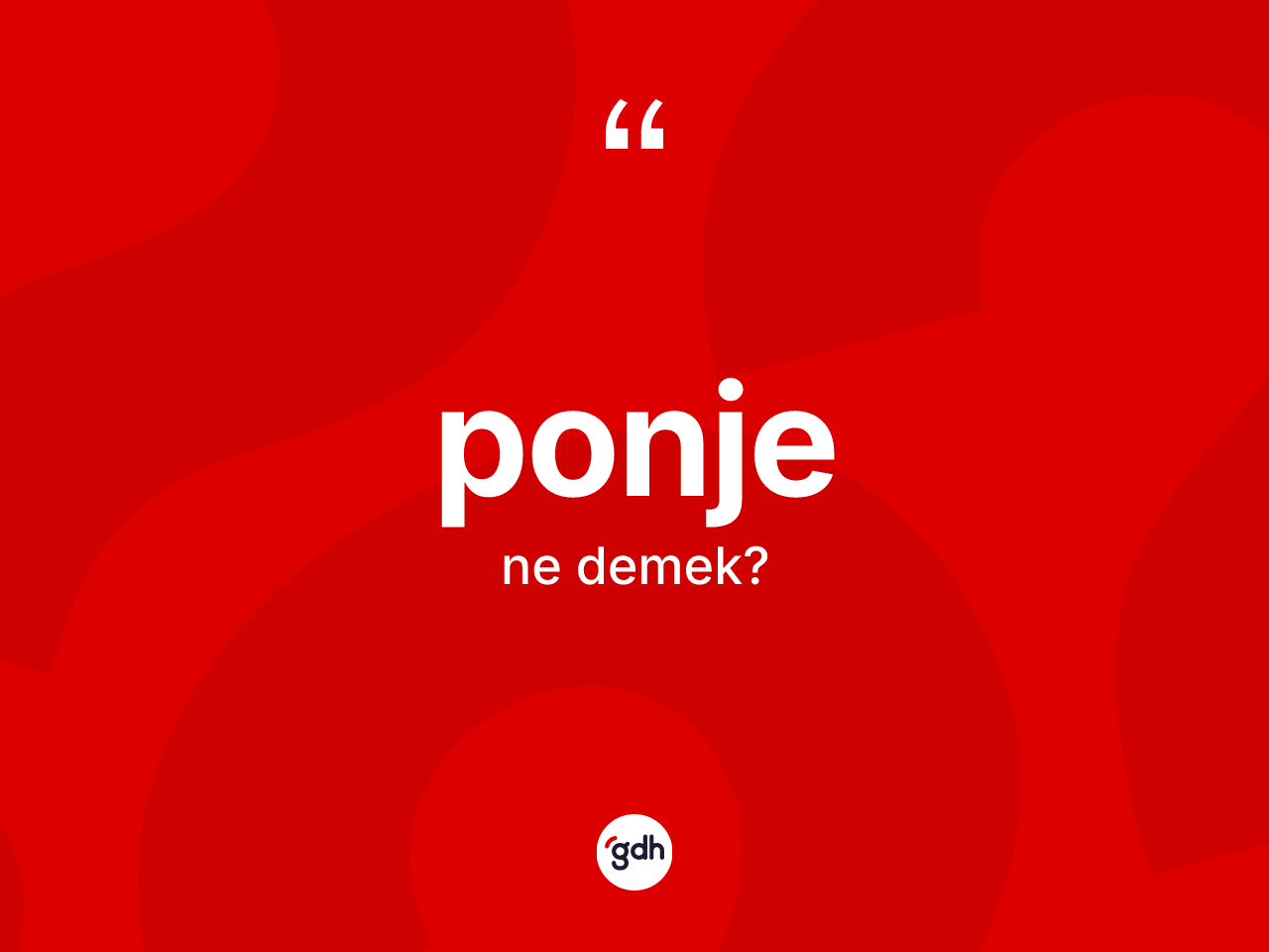 Ponje kelimesi ne demek? Ponjenin halk arasındaki kullanımı nasıldır?