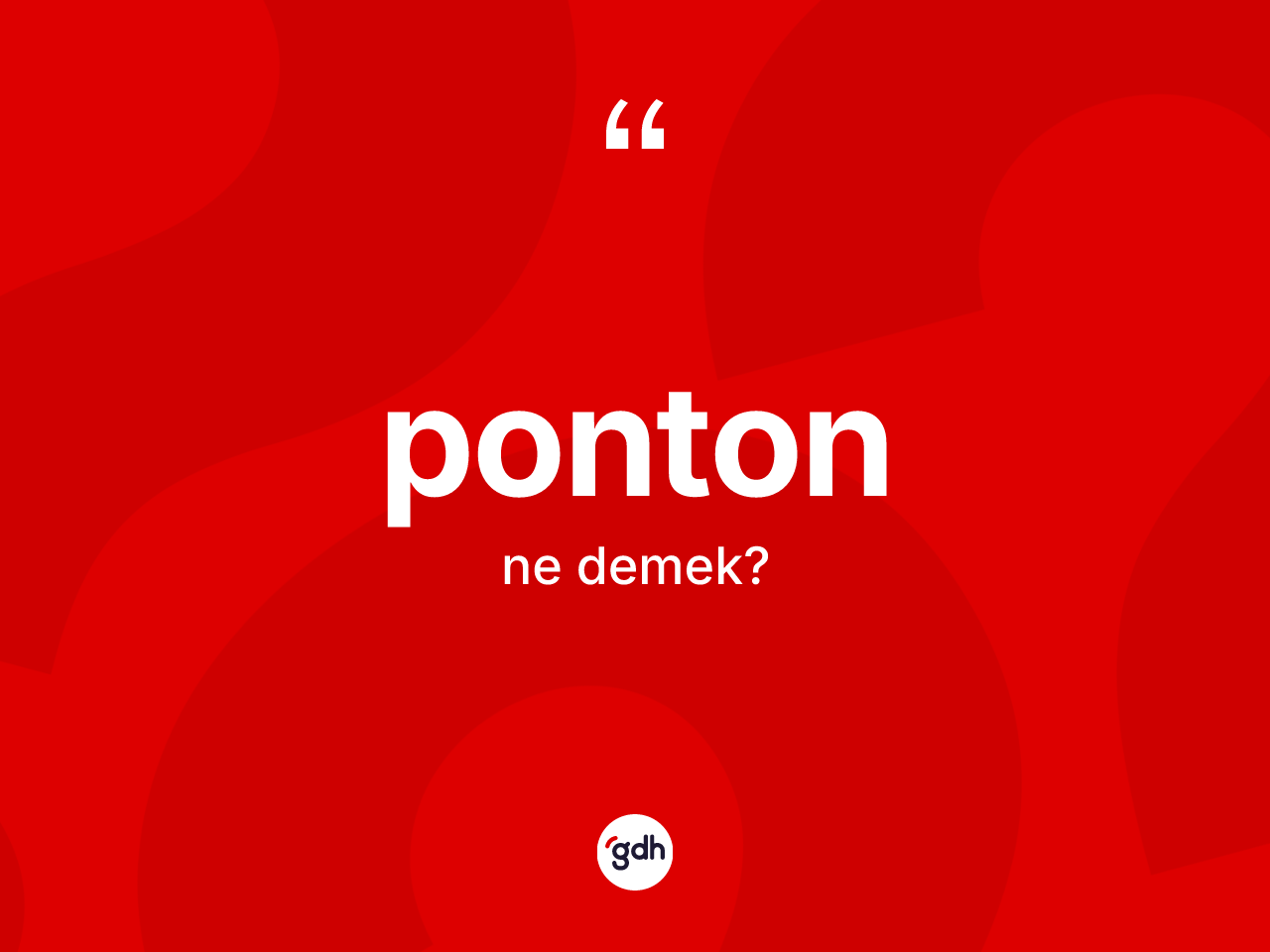 Ponton kelimesinin sözlükteki tanımı nedir? Pontonun TDK'ya göre anlamı nedir?