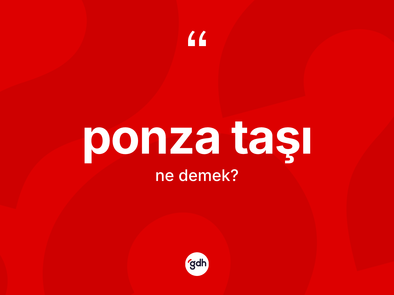 Ponza taşı kelimesi ne demek? Ponza taşı kelimesinin özellikleri nelerdir?