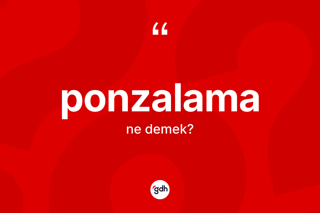 Ponzalama kelimesi ne anlama gelir? Ponzalamanın TDK'ya göre anlamı nedir?