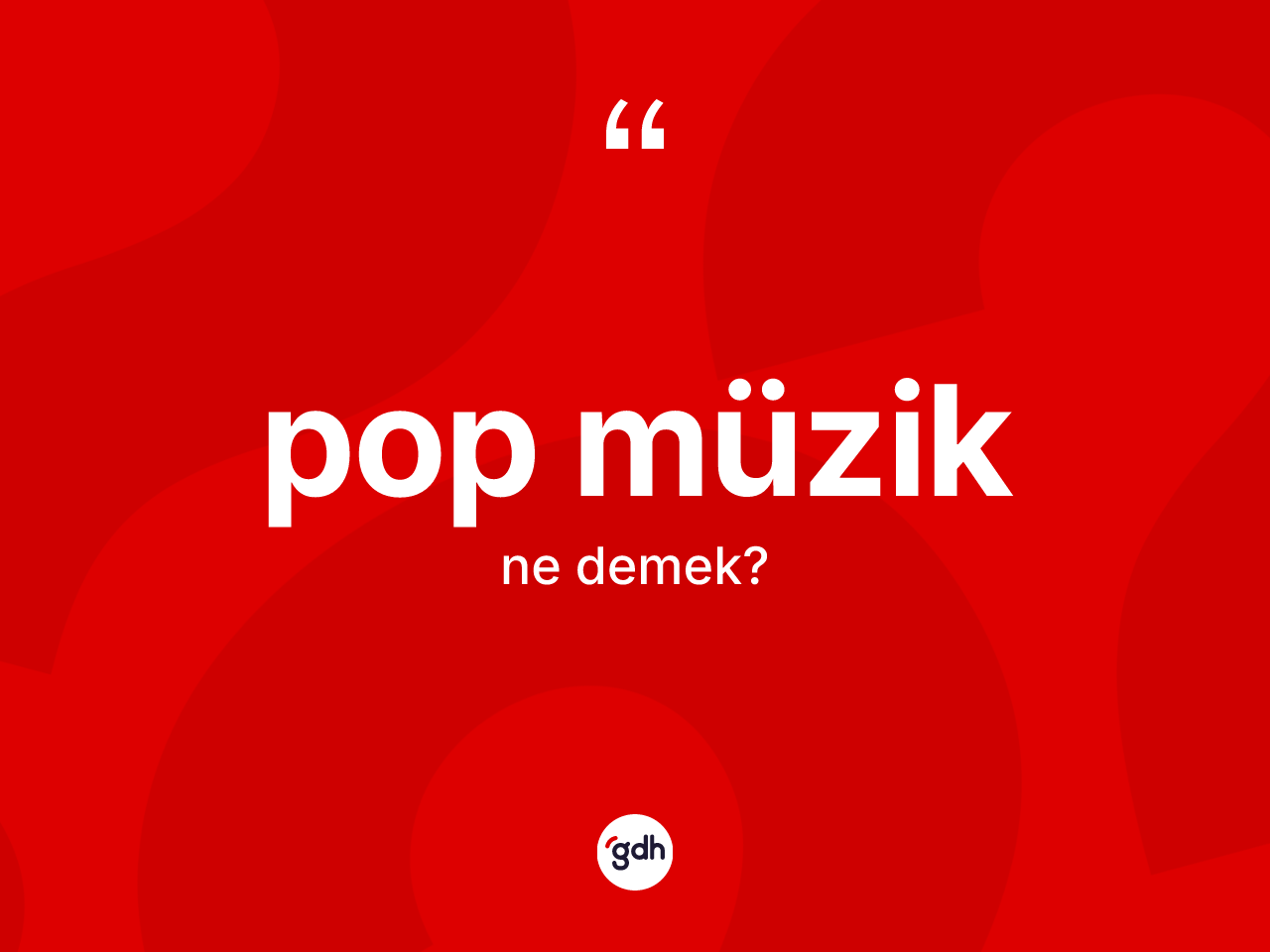 Pop müzik kelimesinin tanımı nedir? Pop müzik kelimesinin özellikleri nelerdir?