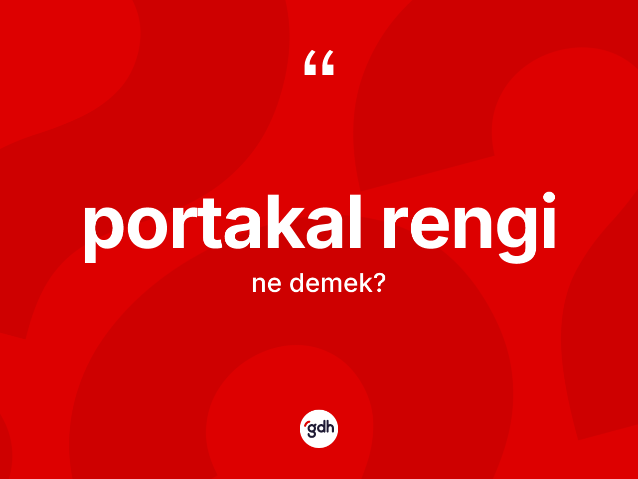 Portakal rengi kelimesinin tanımı nedir? Portakal renginin TDK'ya göre anlamı nedir?