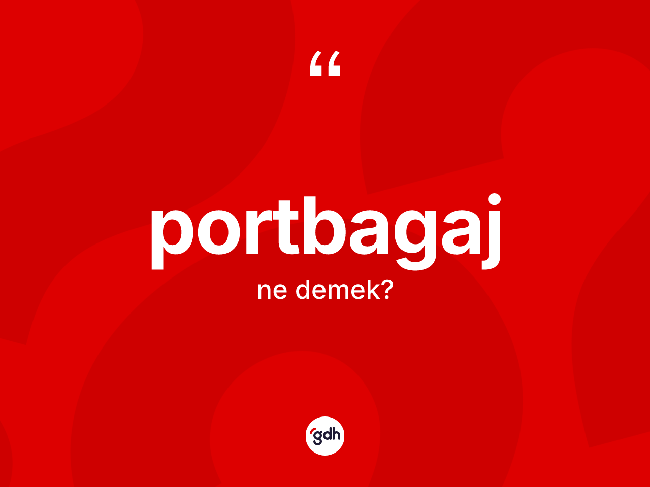 Portbagaj kelimesinin anlamı nedir? Portbagaj kelimesinin TDK anlamı nedir?