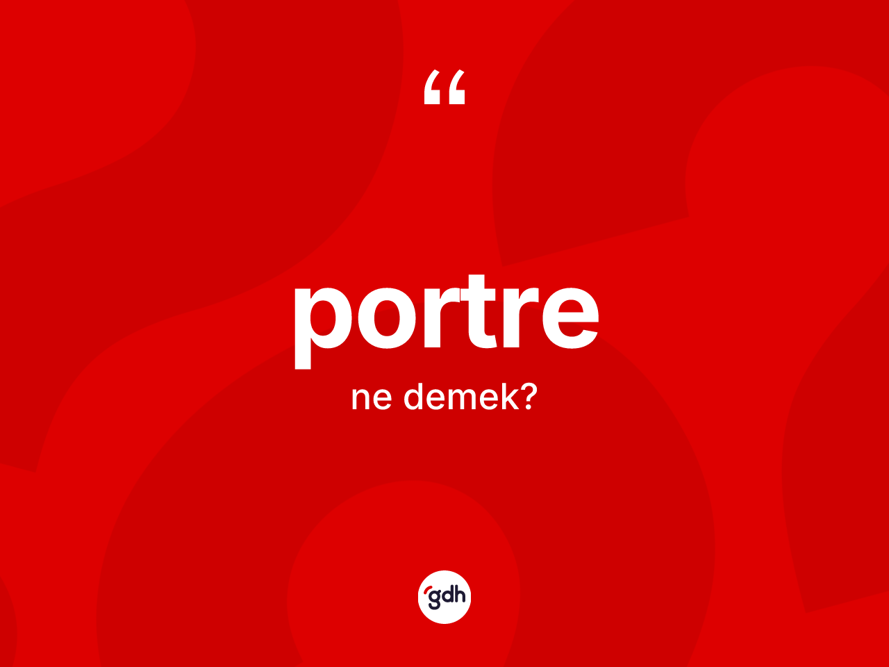 Portre ne anlama gelir? Portrenin kısaca tanımı nedir?