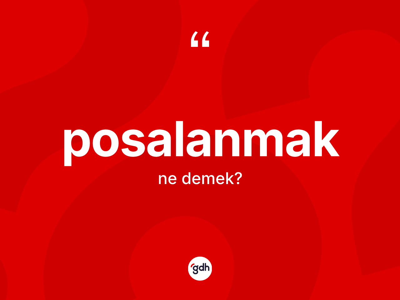 Posalanmak kelimesinin tanımı nedir? Posalanmağın halk arasındaki kullanımı nasıldır?