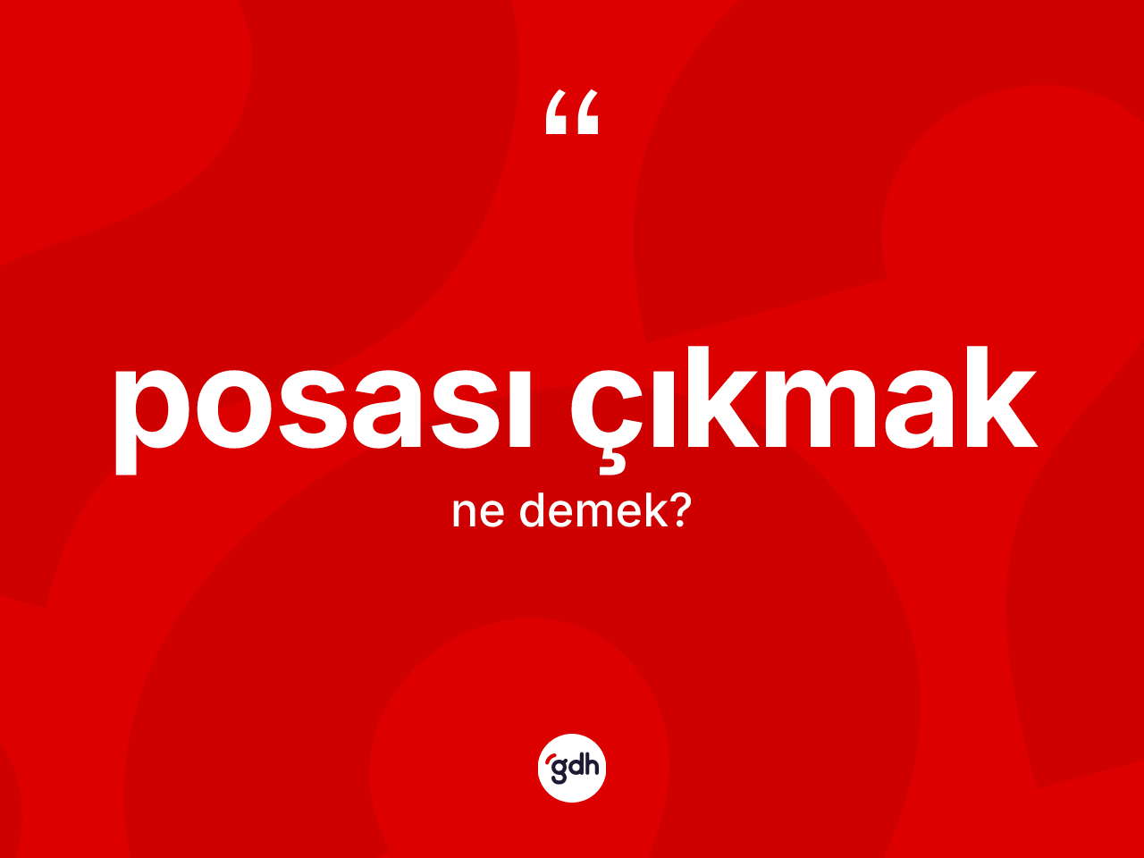 Posası çıkmak sözü ne anlama gelir? Posası çıkmak ifadesi hangi durumlarda kullanılır?