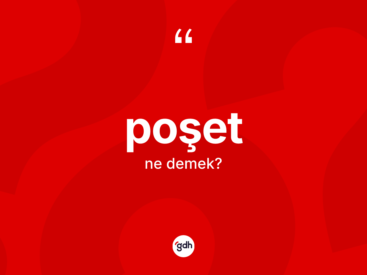 Poşet kelimesinin anlamı nedir? Poşet kelimesinin TDK anlamı nedir?
