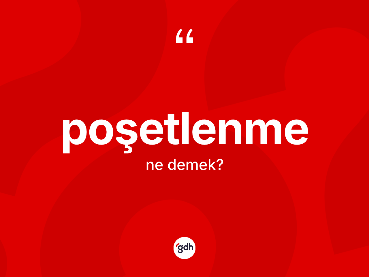 Poşetlenme ne anlama gelir? Poşetlenmenin TDK'ya göre anlamı nedir?