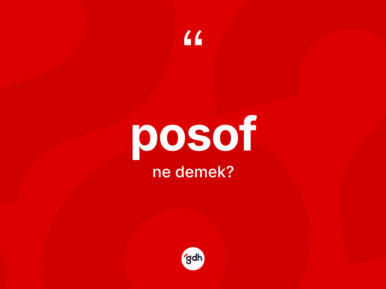 Posof kelimesinin anlamı nedir? Posof kelimesinin TDK anlamı nedir?