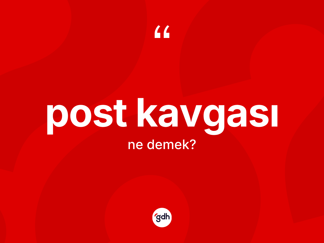 Post kavgası ne demek? Post kavgasının kısaca tanımı nedir?
