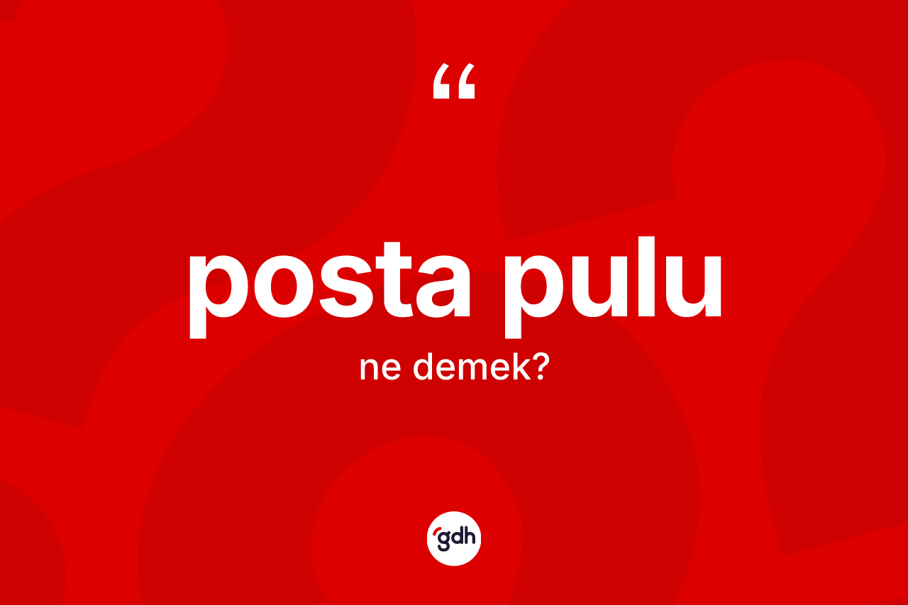 Posta pulu kelimesinin sözlükteki tanımı nedir? Posta pulu kelimesinin TDK anlamı nedir?